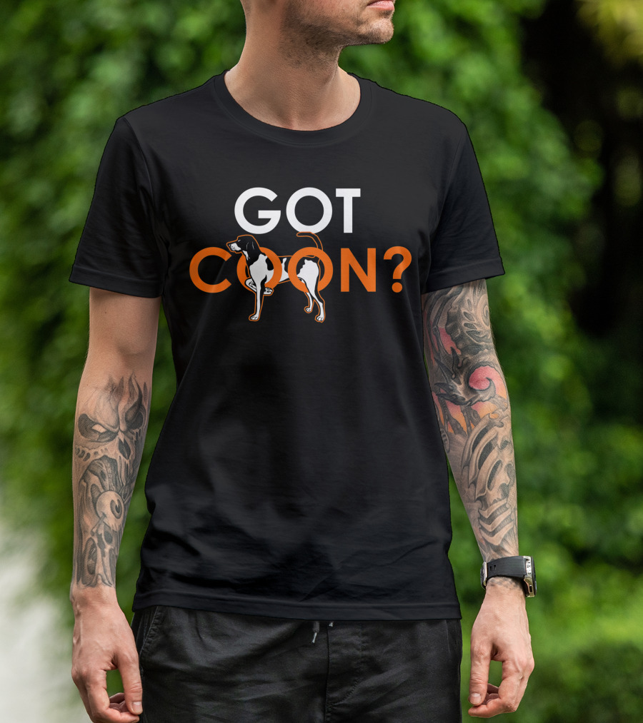 Got Coon? Raccoon Hunting Gear With Hound Dog T-Shirt