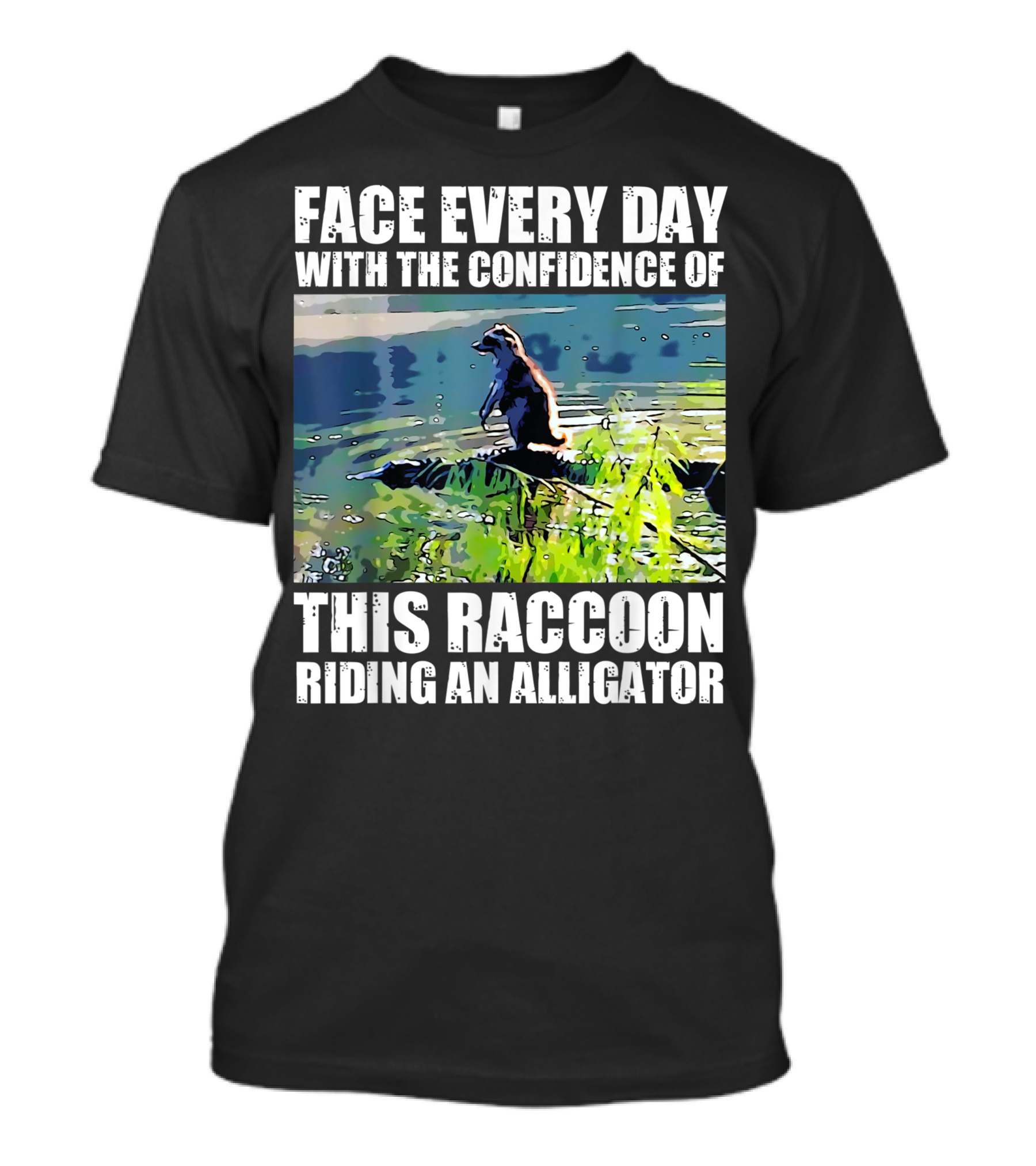 Face Every Day With The Confidence Of This Raccoon Riding An Alligator T-Shirt