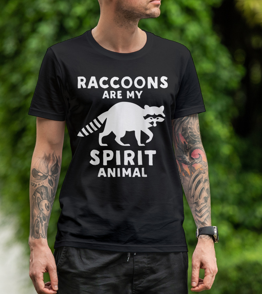 Raccoons Are My Spirit Animal Raccoon Spirit Animal T-Shirt