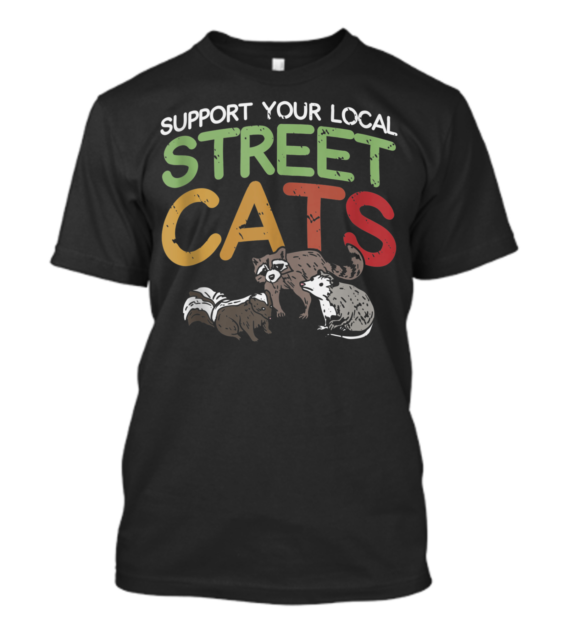 Support Your Local Street Cats Raccoon Skunk Opossum T-Shirt