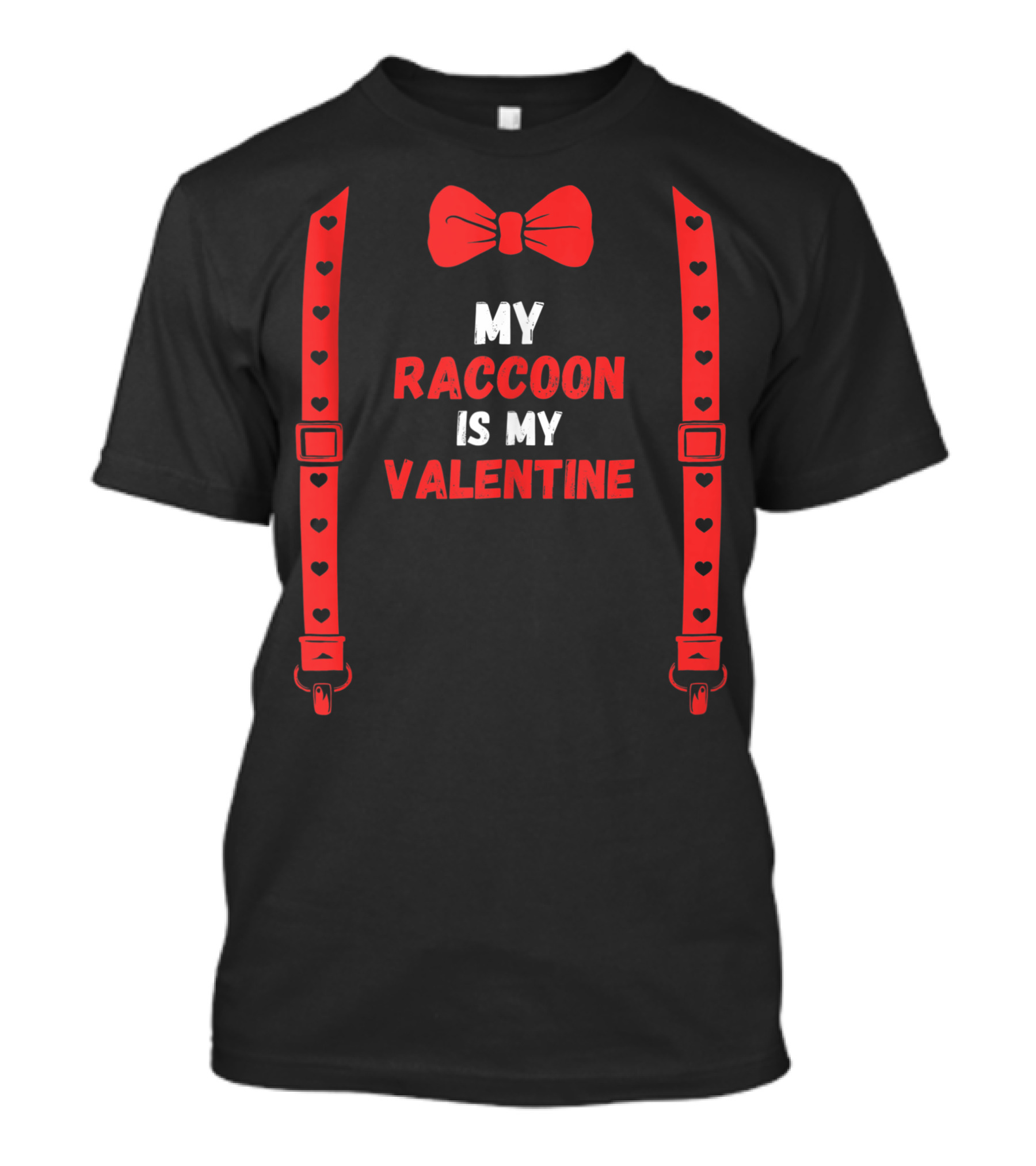 My Raccoon Is My Valentine Red Bowtie And Heart Suspenders Valentine's Day T-Shirt