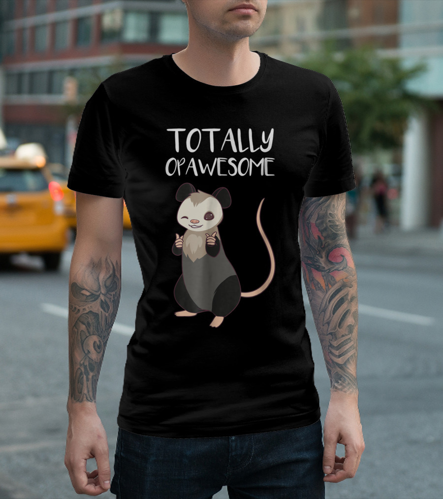 Totally Opawesome Opossum T-Shirt