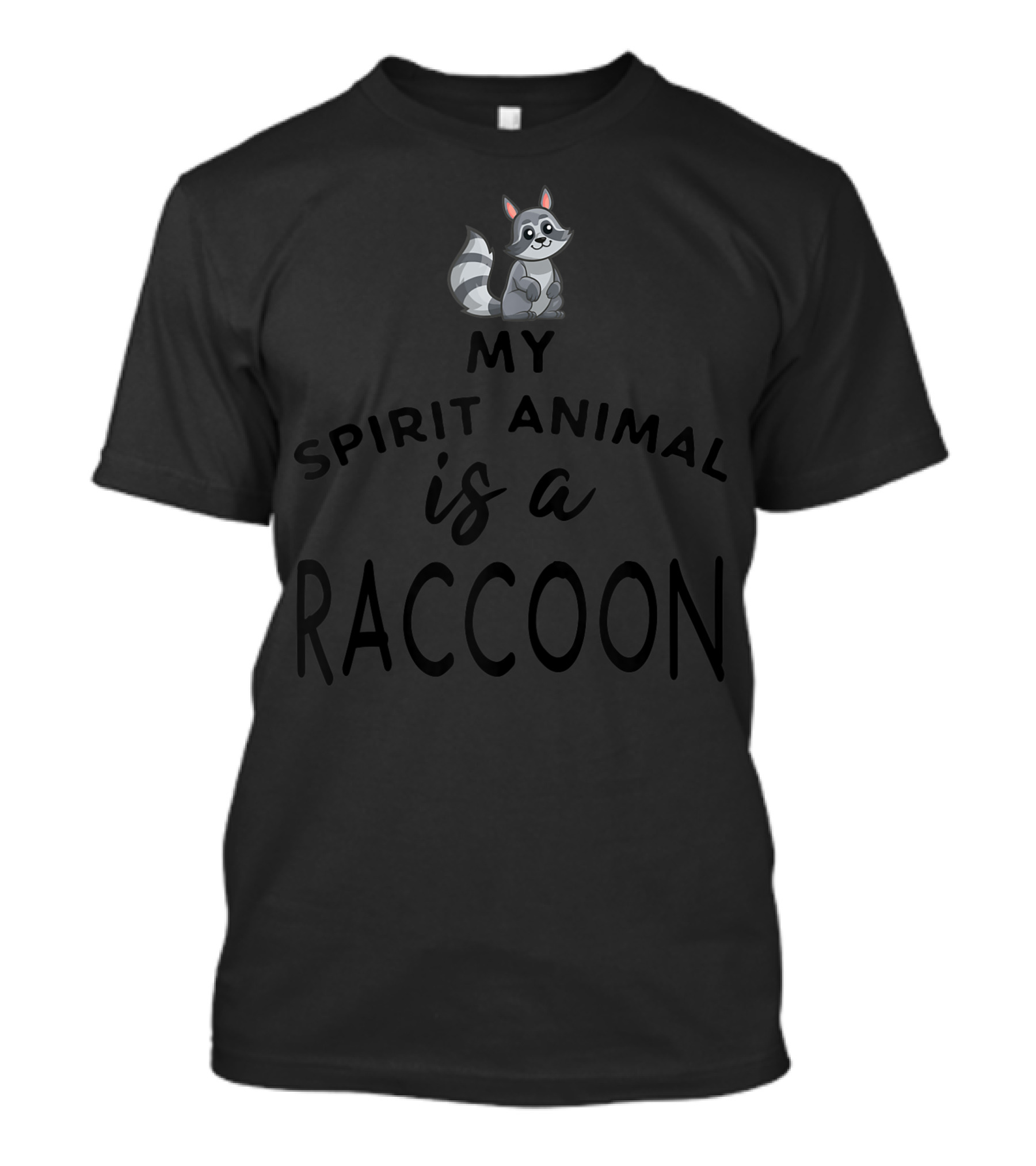 My Spirit Animal Is A Raccoon Cute Cartoon T-Shirt