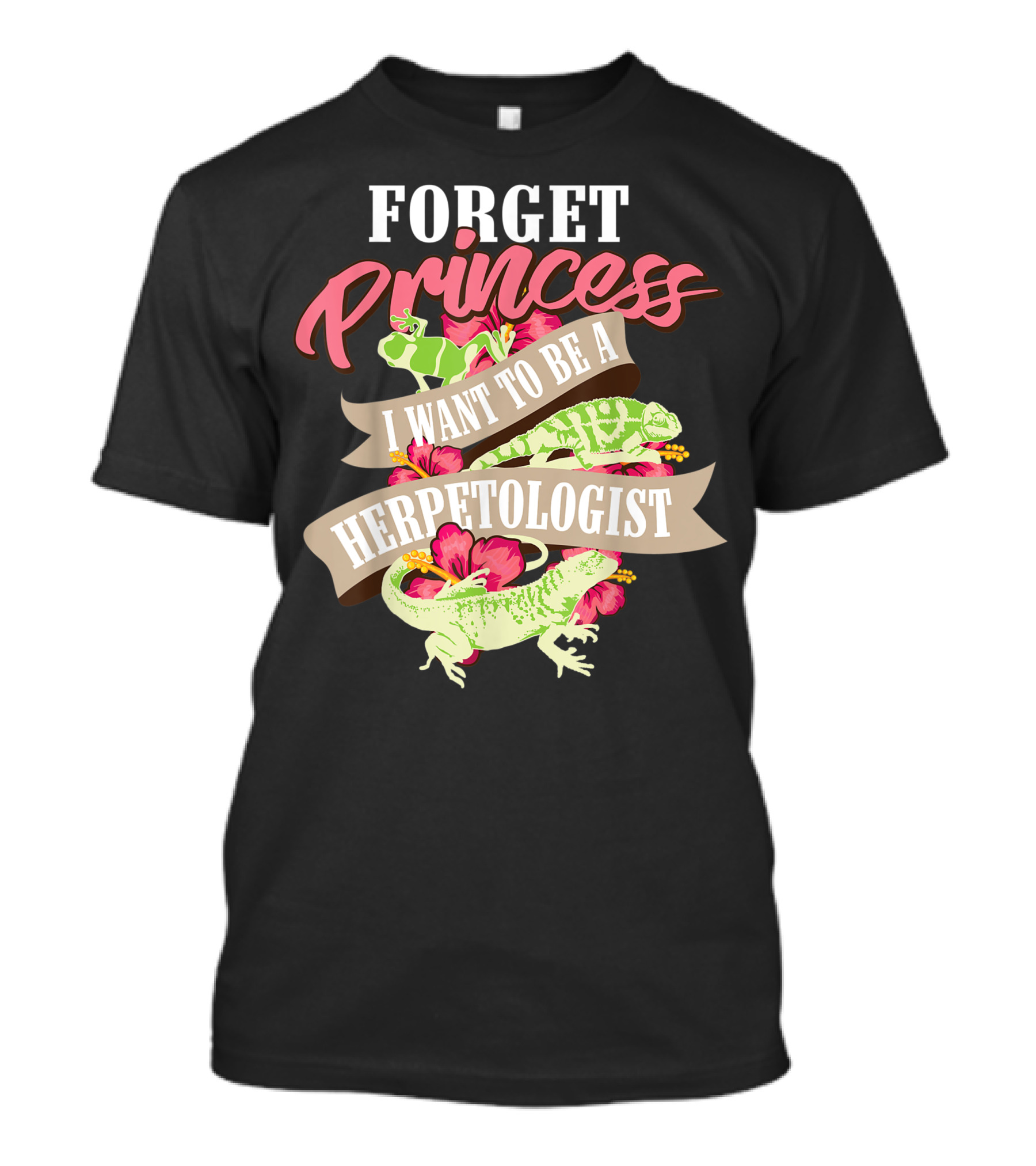 Forget Princess I Want To Be A Herpetologist T-Shirt