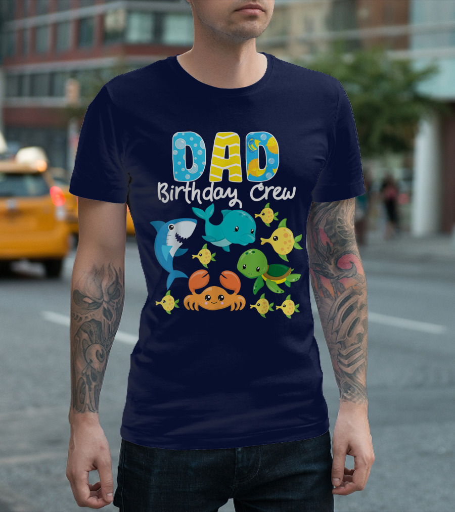 Dad Birthday Crew Ocean Aquarium Adventure Shark Dolphin Turtle Crab Fish T-Shirt