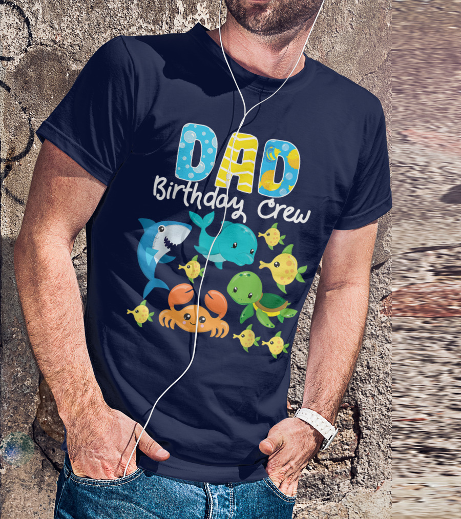 Dad Birthday Crew Ocean Aquarium Adventure Shark Dolphin Turtle Crab Fish T-Shirt