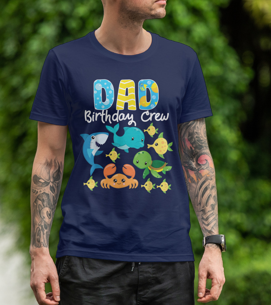 Dad Birthday Crew Ocean Aquarium Adventure Shark Dolphin Turtle Crab Fish T-Shirt