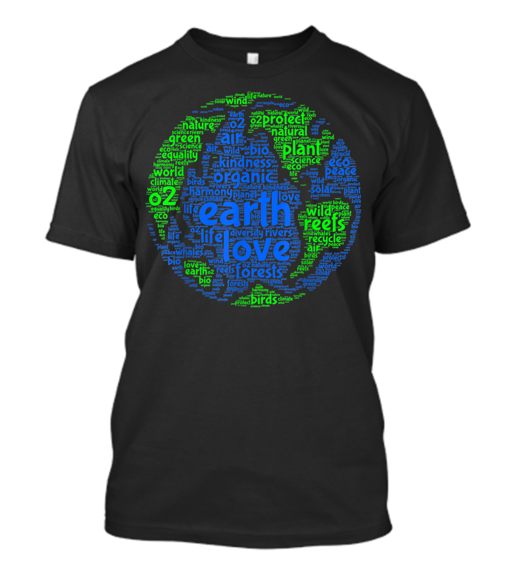 Earth Love Life Nature Forests Organic Protect Recycle Climate Planet Rivers T-Shirt