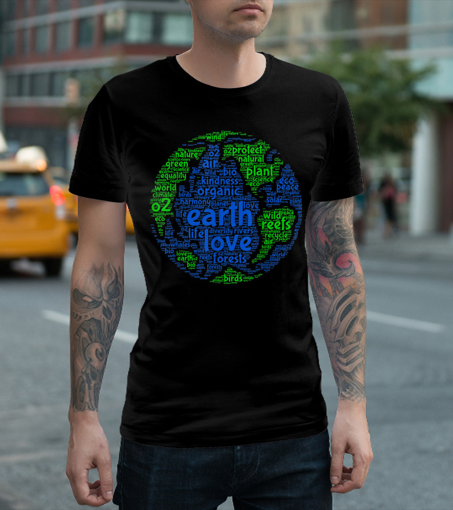 Earth Love Life Nature Forests Organic Protect Recycle Climate Planet Rivers T-Shirt