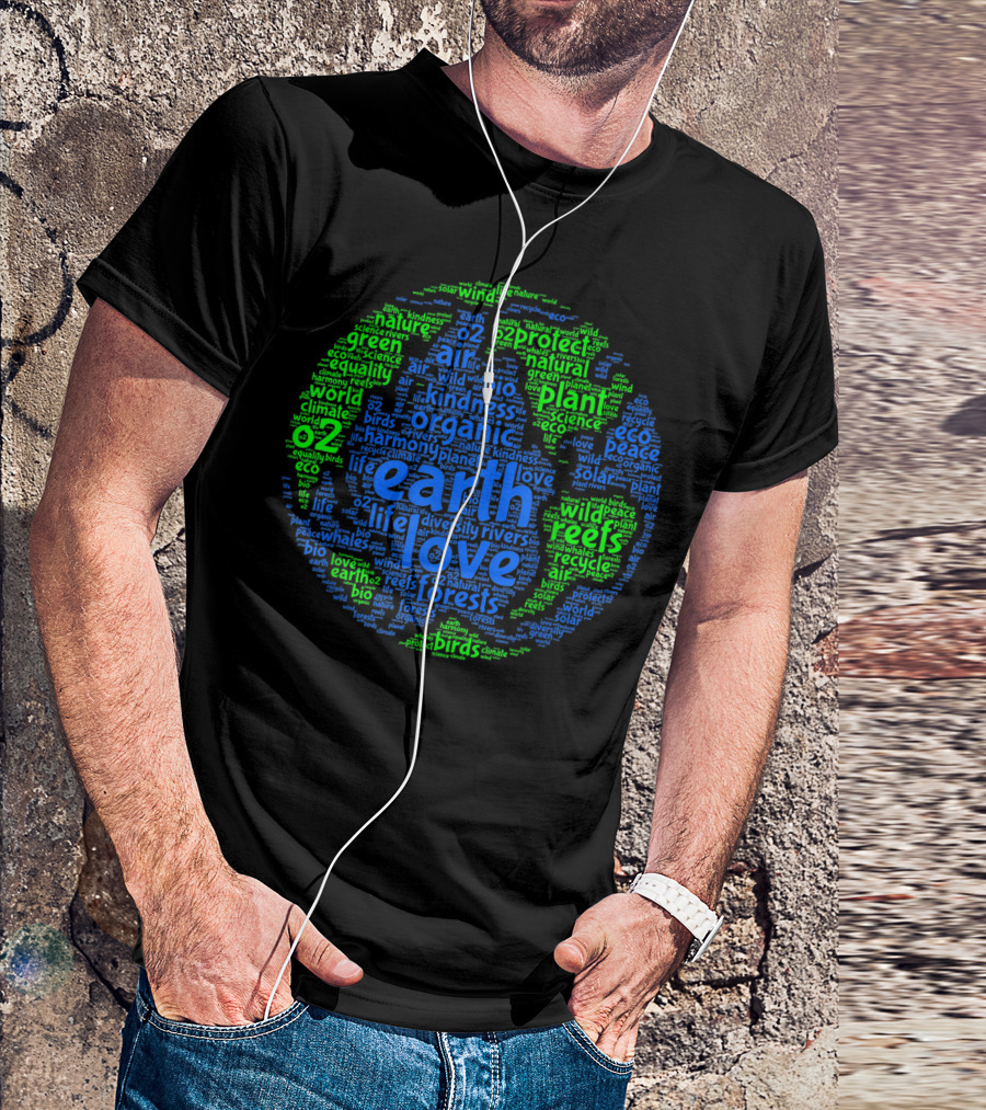 Earth Love Life Nature Forests Organic Protect Recycle Climate Planet Rivers T-Shirt