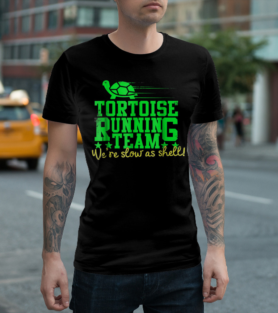 Green Tortoise Running Team We're Slow As Shell T-Shirt