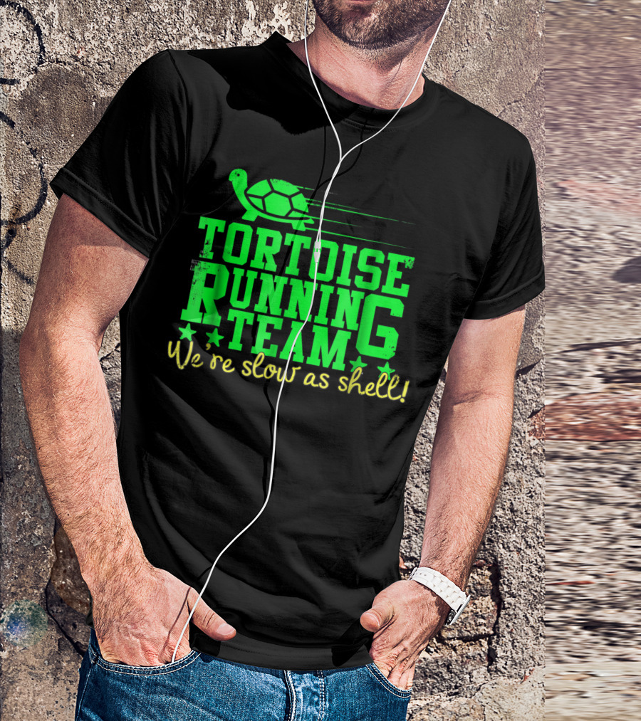 Green Tortoise Running Team We're Slow As Shell T-Shirt