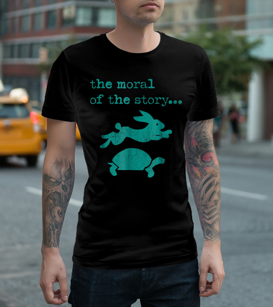 The Moral Of The Story Hare And Tortoise Fable Vx T-Shirt