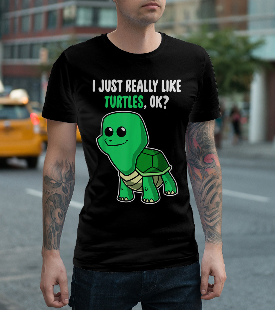 I Just Really Like Turtles Ok Cute Cartoon Toddler T-Shirt