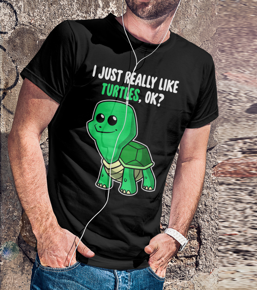 I Just Really Like Turtles Ok Cute Cartoon Toddler T-Shirt