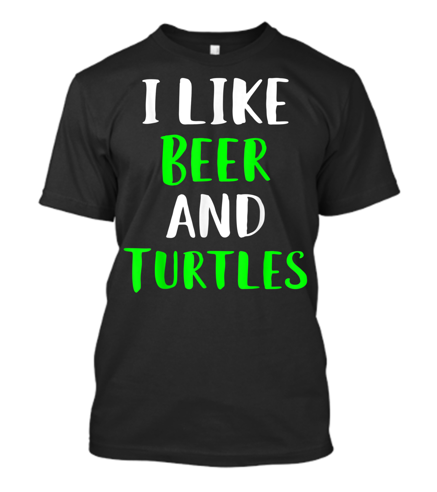 I Like Beer And Turtles Fun T-Shirt