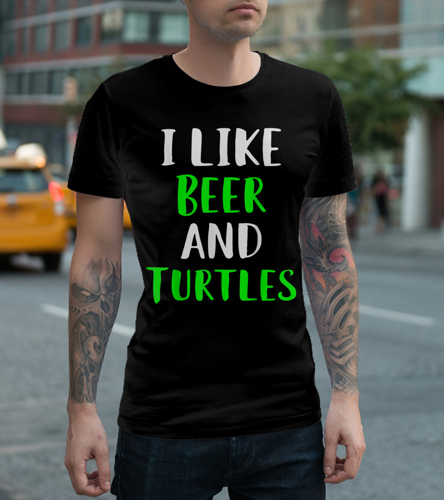 I Like Beer And Turtles Fun T-Shirt