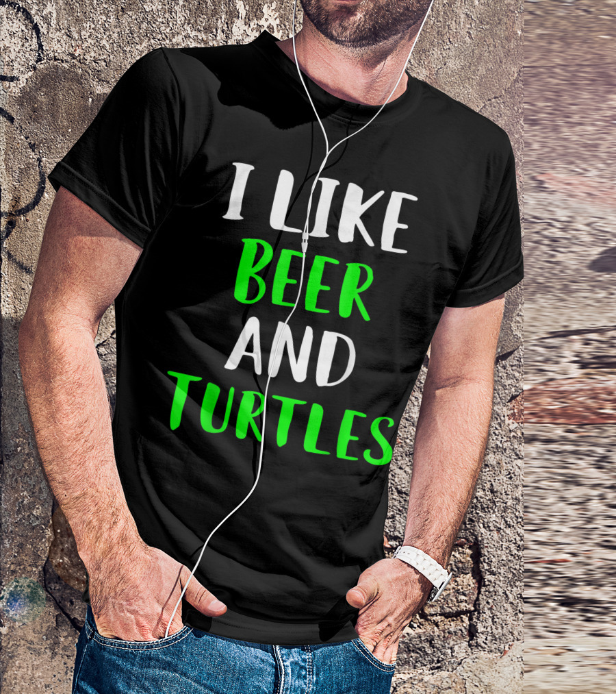 I Like Beer And Turtles Fun T-Shirt