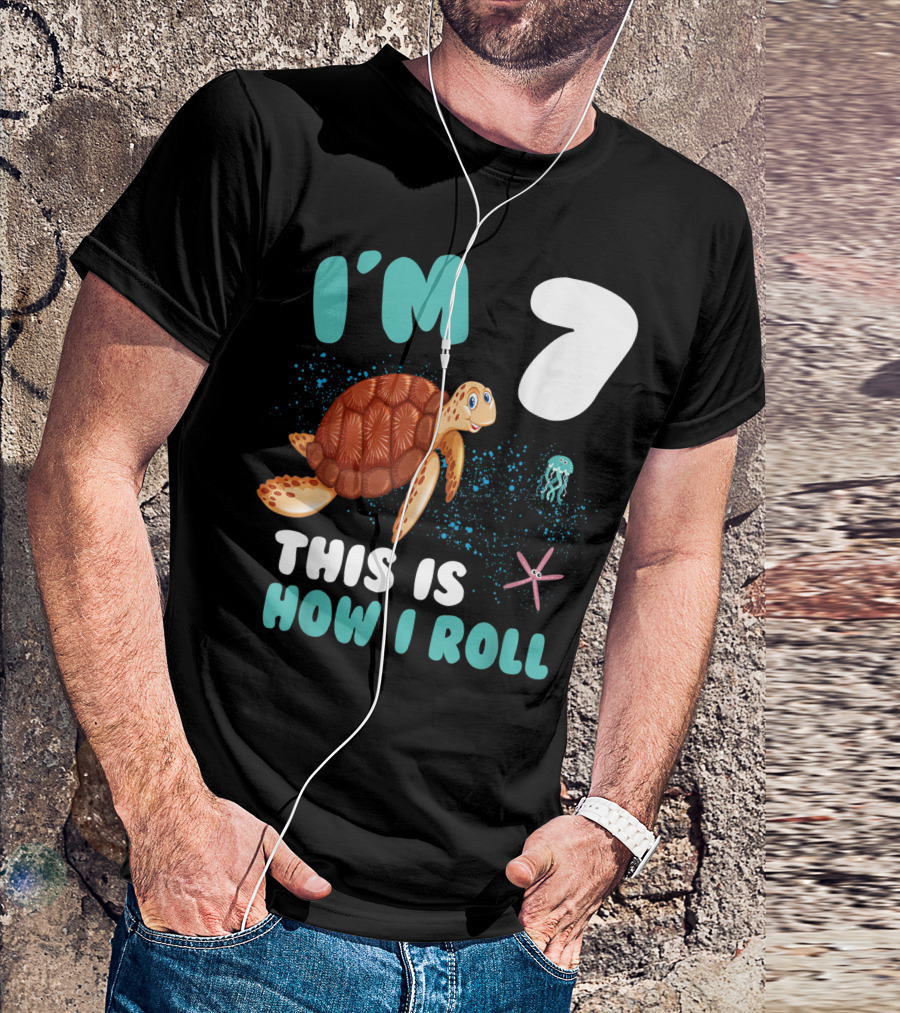 I'm 7 This Is How I Roll Turtle Starfish Jellyfish Birthday T-Shirt