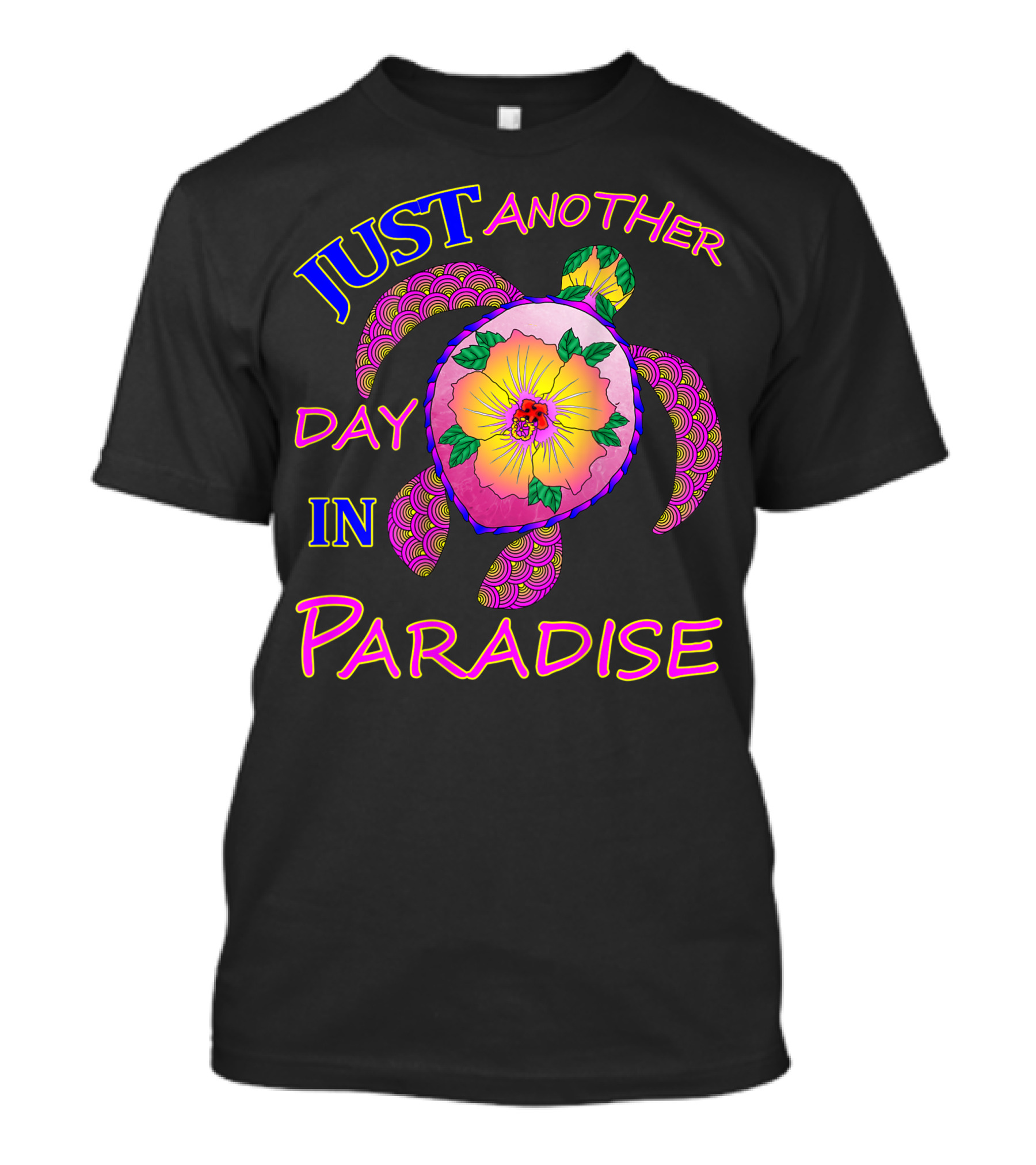 Just Another Day In Paradise Sea Turtle Flower T-Shirt
