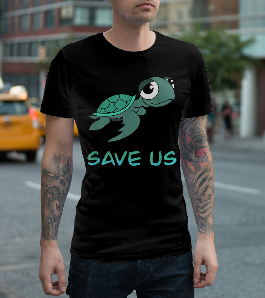 Save Us Sea Turtles T-Shirt