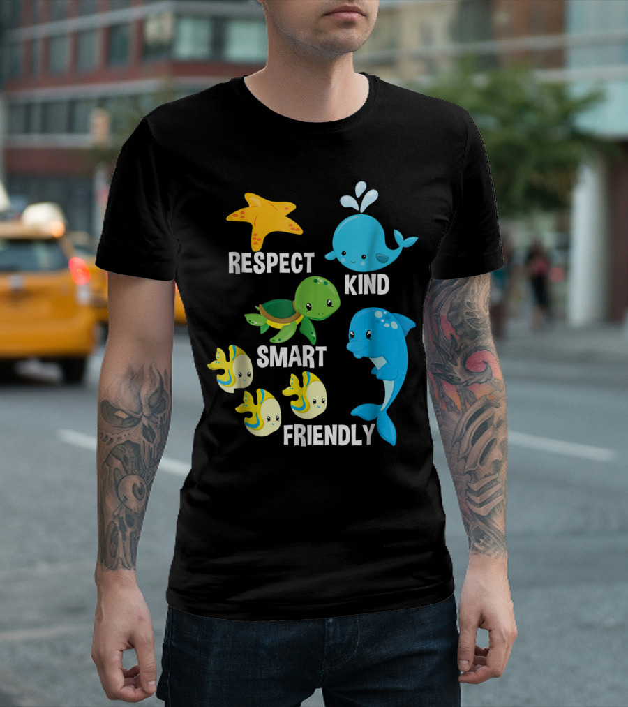 Respect Kind Smart Friendly Sea Animals Positive Attitude For Toddlers T-Shirt