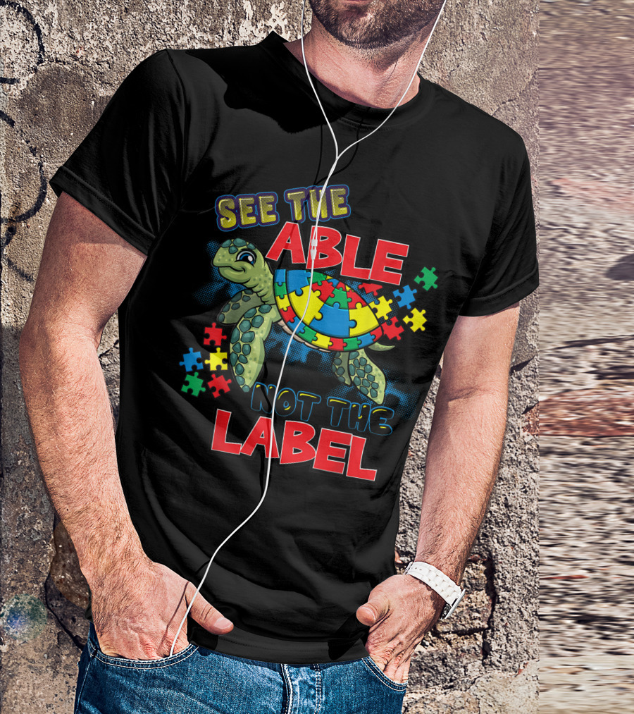See The Able Not The Label Autism Awareness Puzzle Sea Turtle T-Shirt