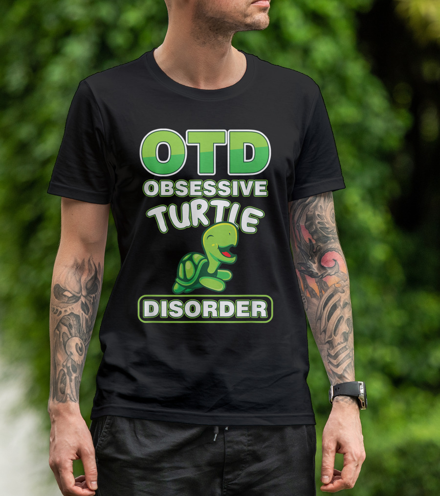 OTD Obsessive Turtle Disorder Reptile Animal T-Shirt