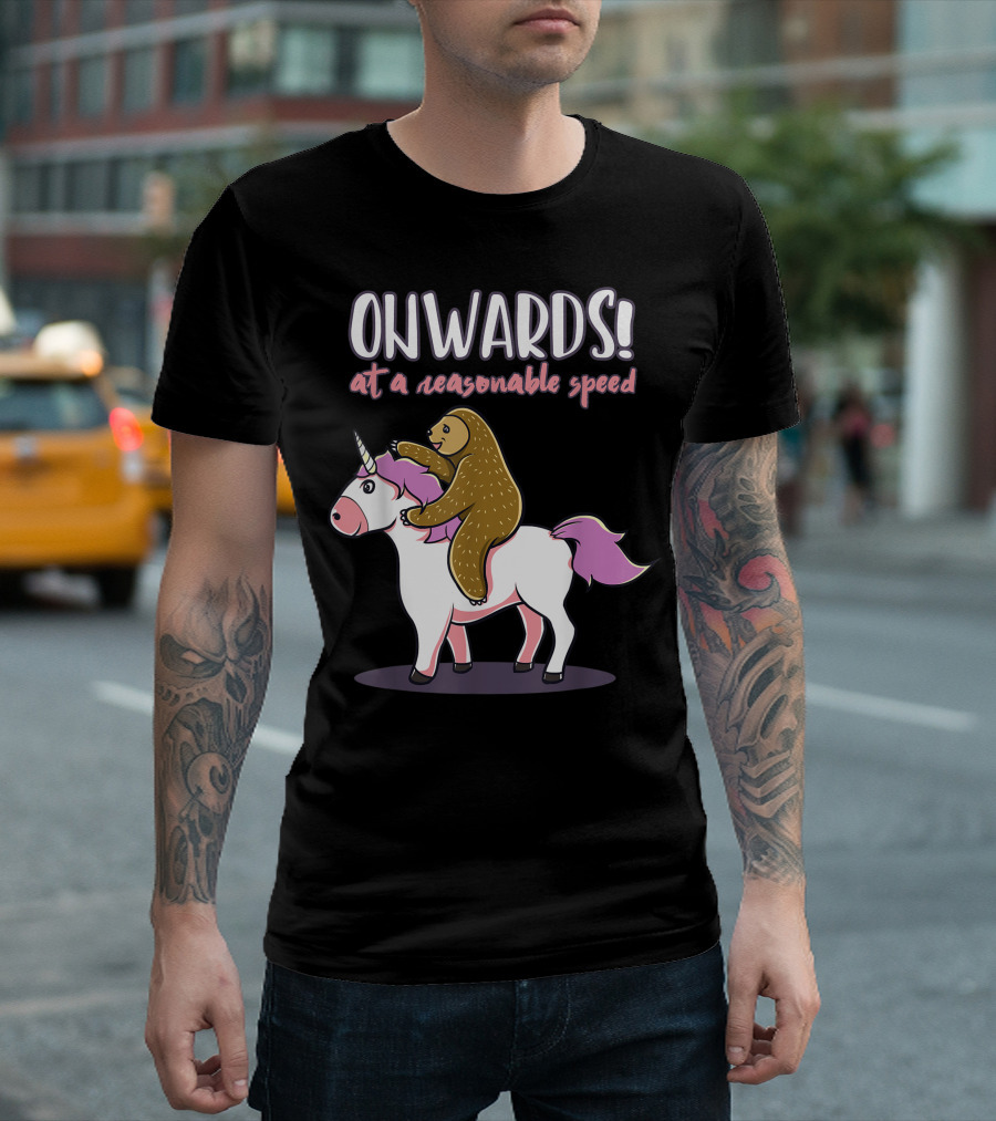 Sloth And Unicorn Onwards At A Reasonable Speed T-Shirt