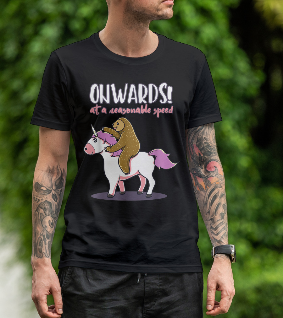 Sloth And Unicorn Onwards At A Reasonable Speed T-Shirt