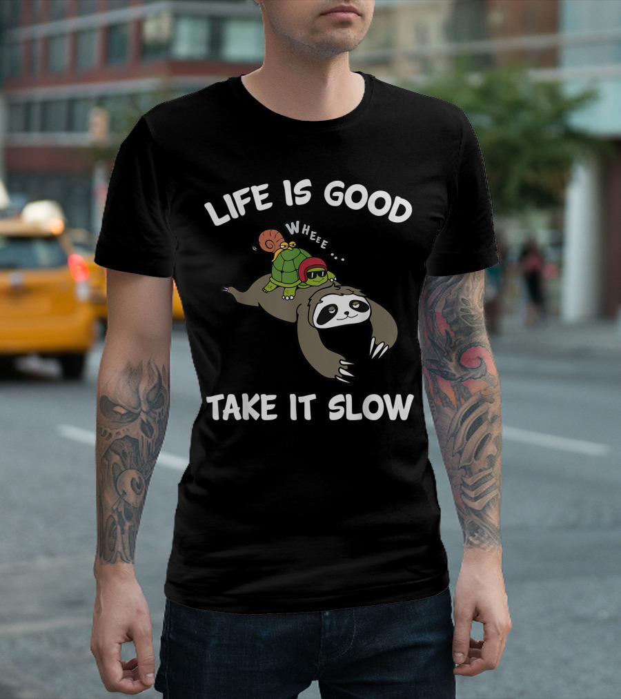 Life Is Good Wheee Sloth Turtle And Snail Take It Slow T-Shirt