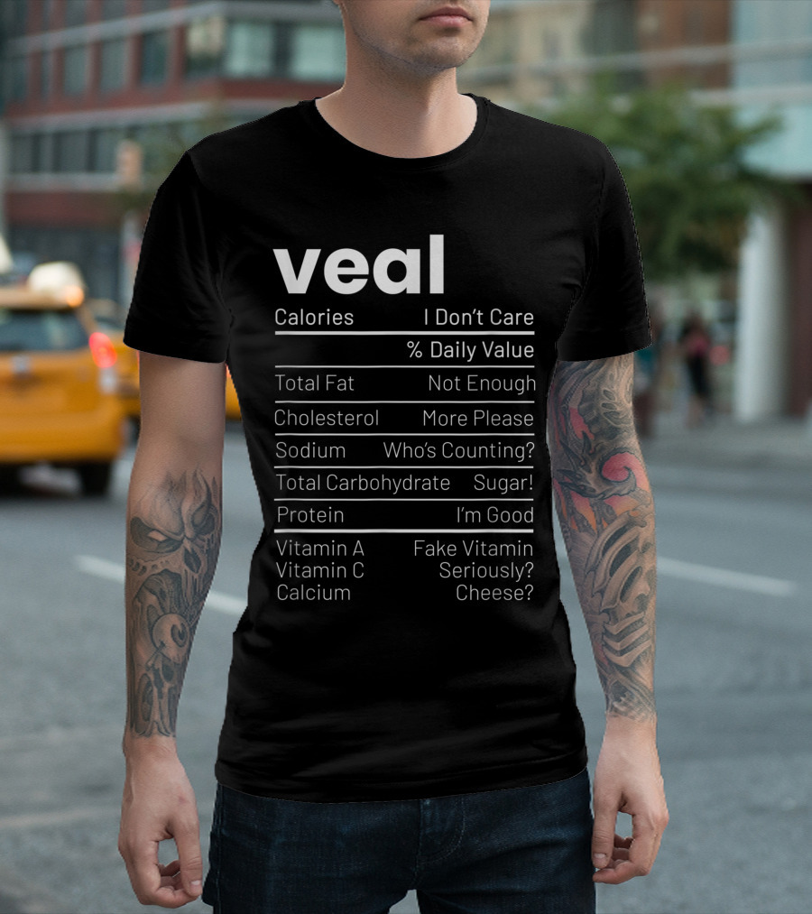 Christmas Veal Meat Nutrition Facts I Don’t Care Anti Vegan Calories Fake Vitamin Cheese T-Shirt