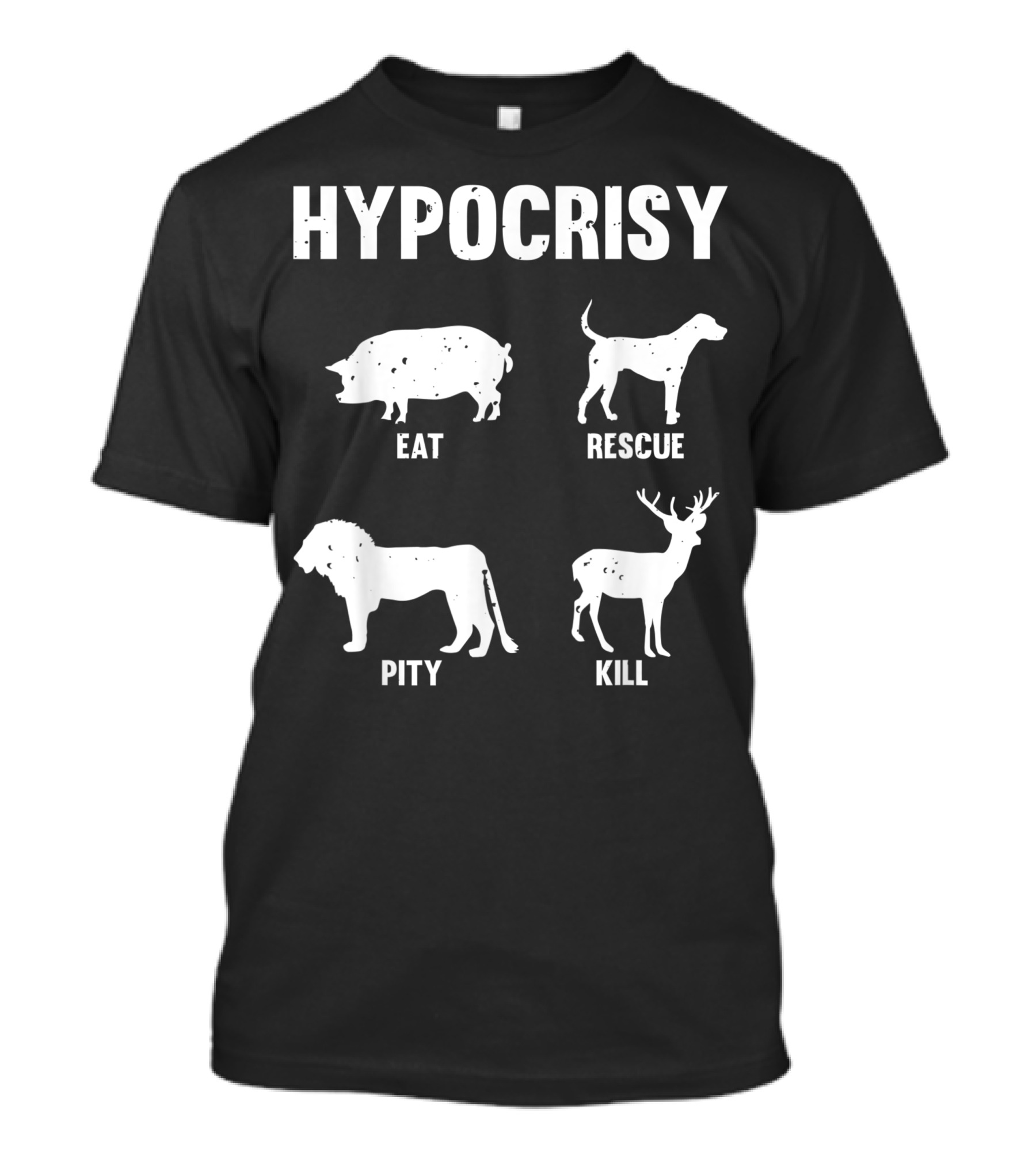 HYPOCRISY EAT RESCUE PITY KILL T-Shirt