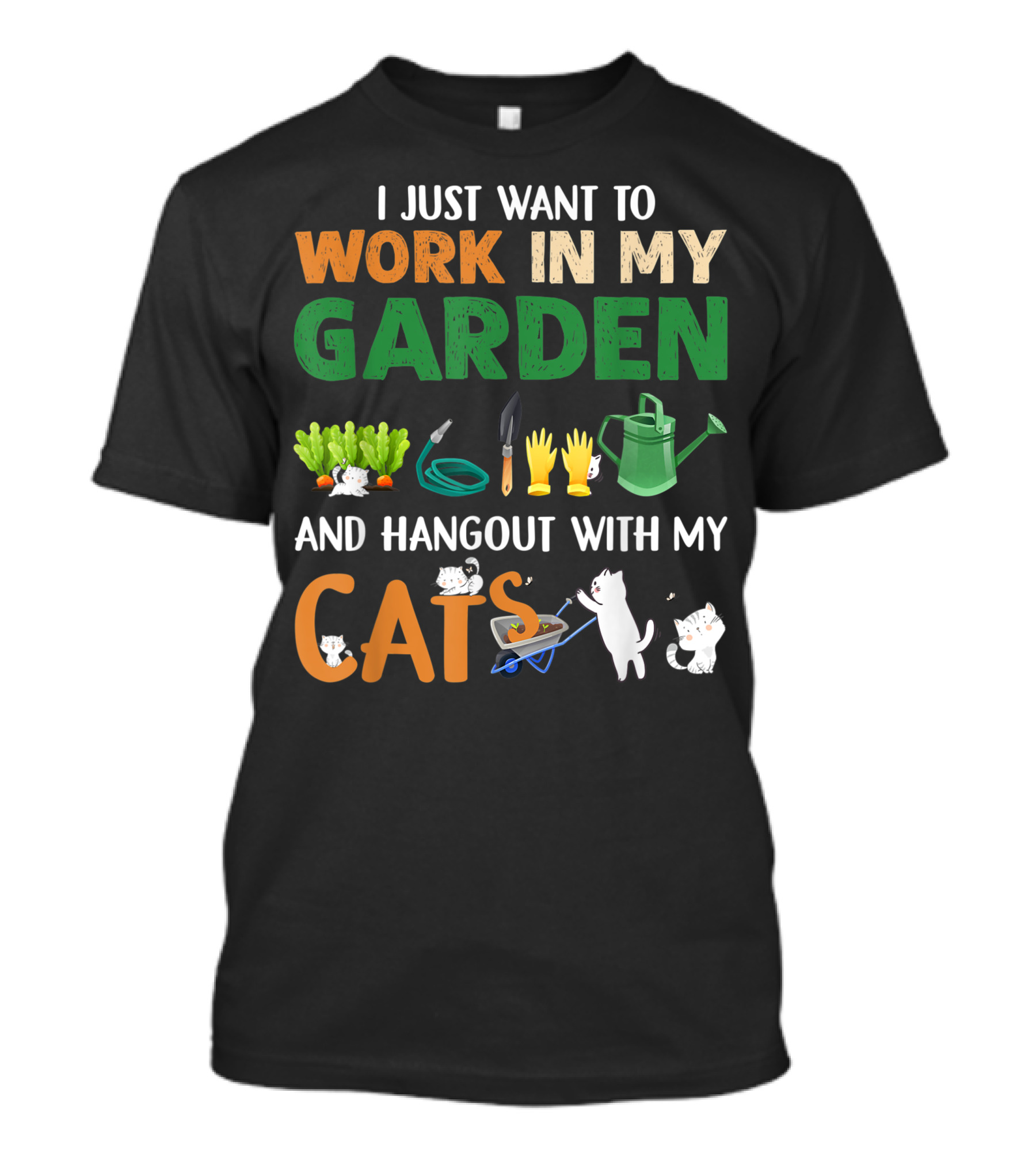 I Just Want To Work In My Garden With Tools And Hangout With My Cats T-Shirt