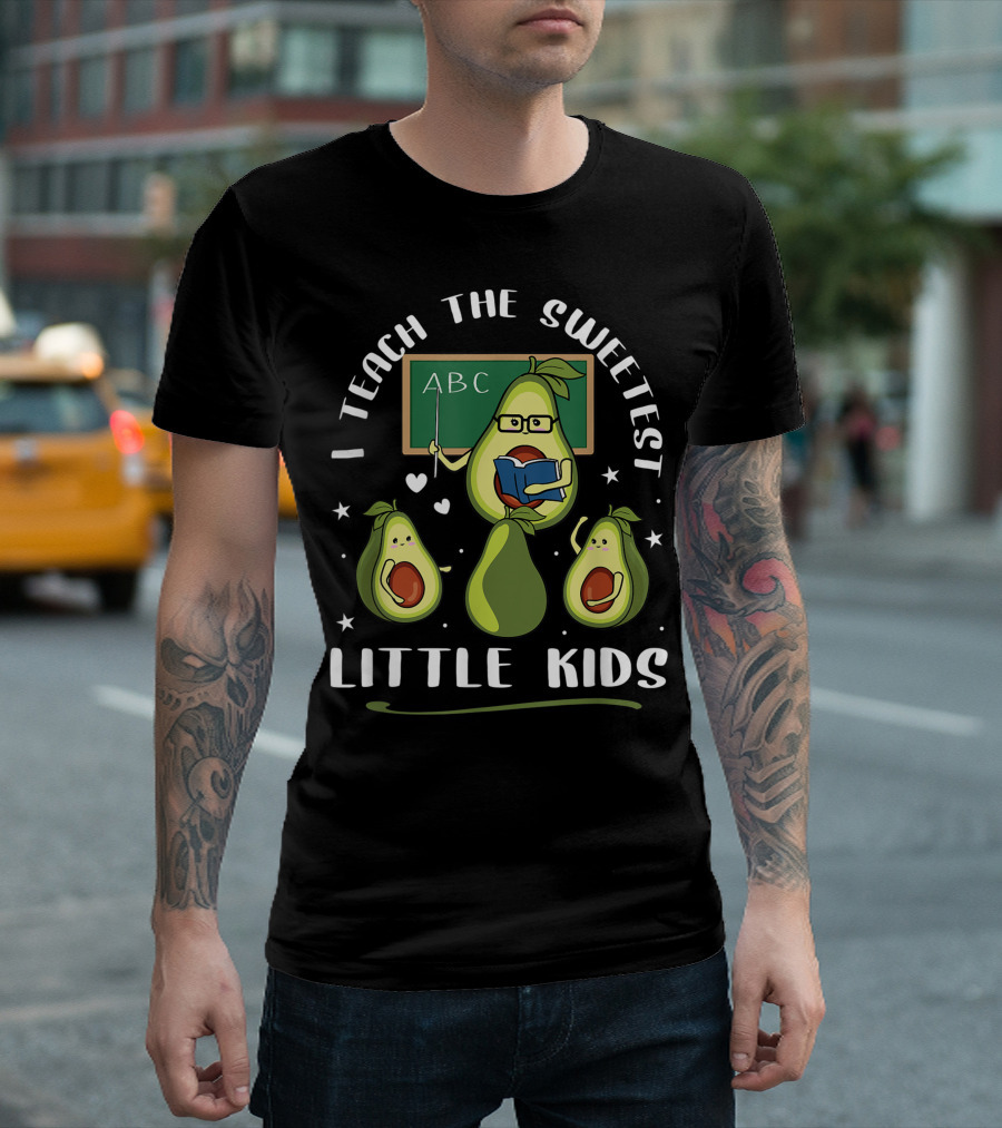 I Teach The Sweetest Little Kids ABC Avocado School Teacher T-Shirt