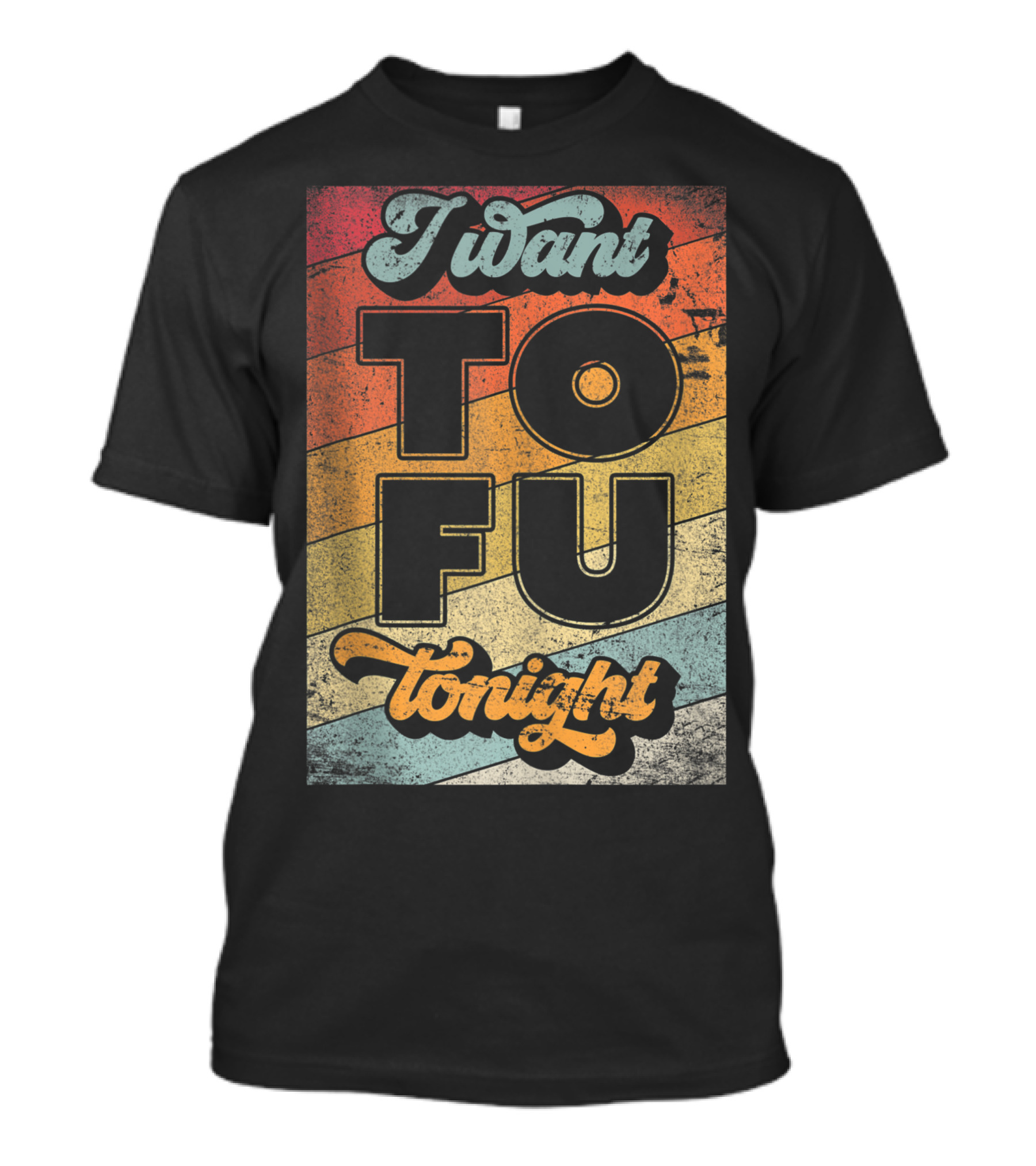 I Want Tofu Tonight Retro Vegan Vegetarian T-Shirt