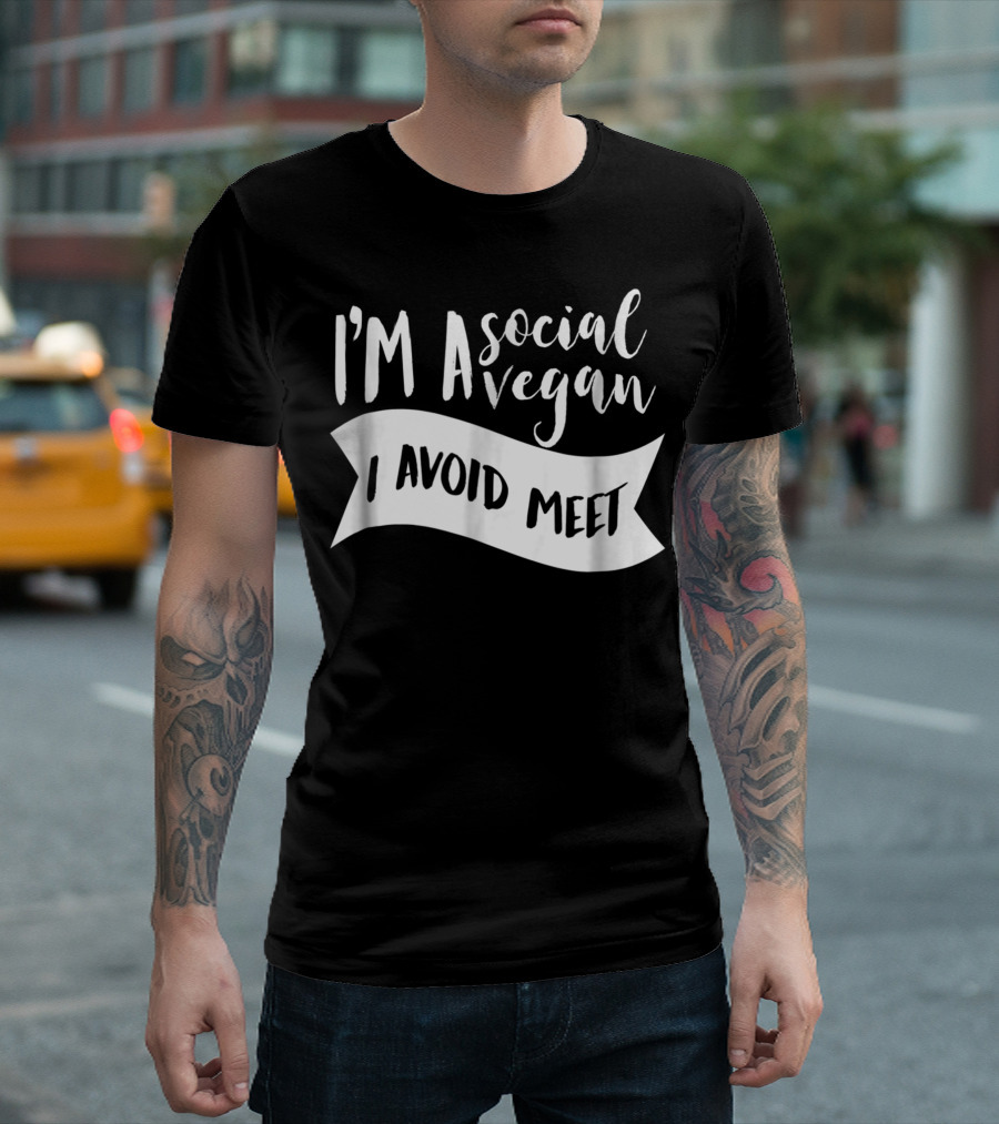 Im A Social Vegan I Avoid Meet Introvert T-Shirt