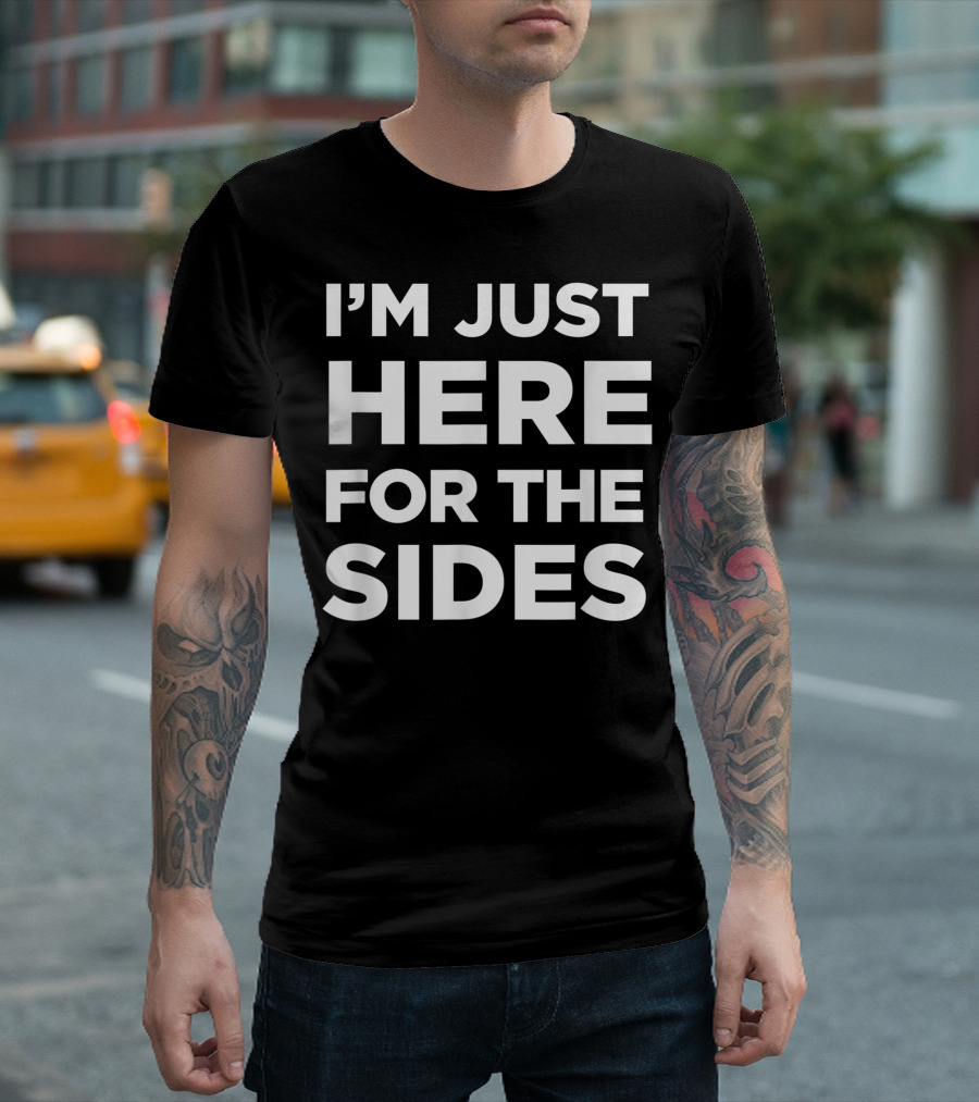 I'm Just Here For The Sides Vegetarian Vegan T-Shirt
