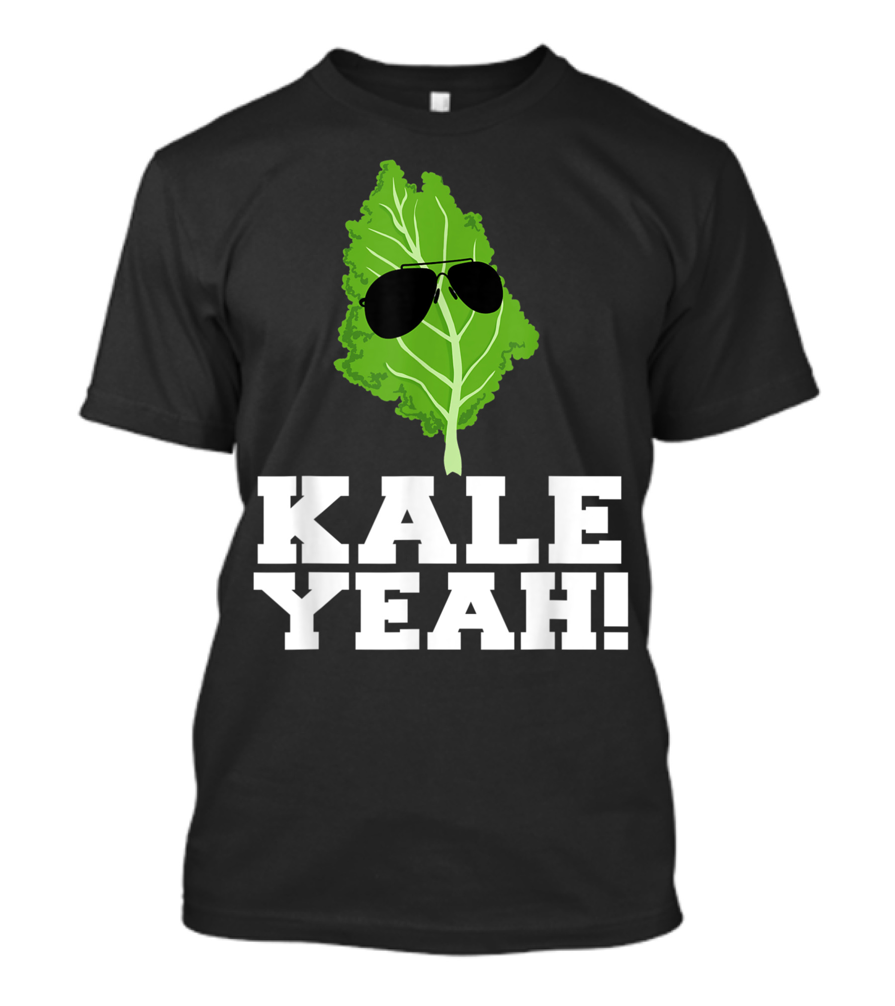 Kale Yeah Sunglasses Leaf Vegan Pun Kale Yeah T-Shirt