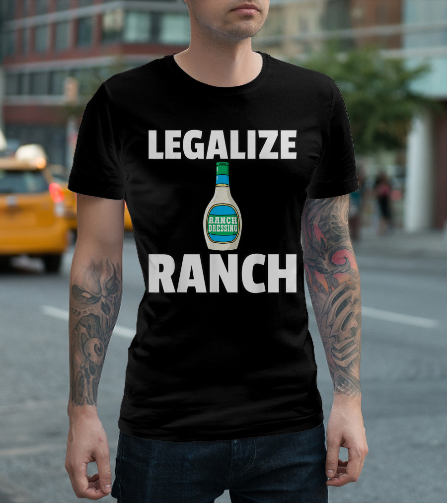 Legalize Ranch Dressing Sauce Condiment Bottle T-Shirt