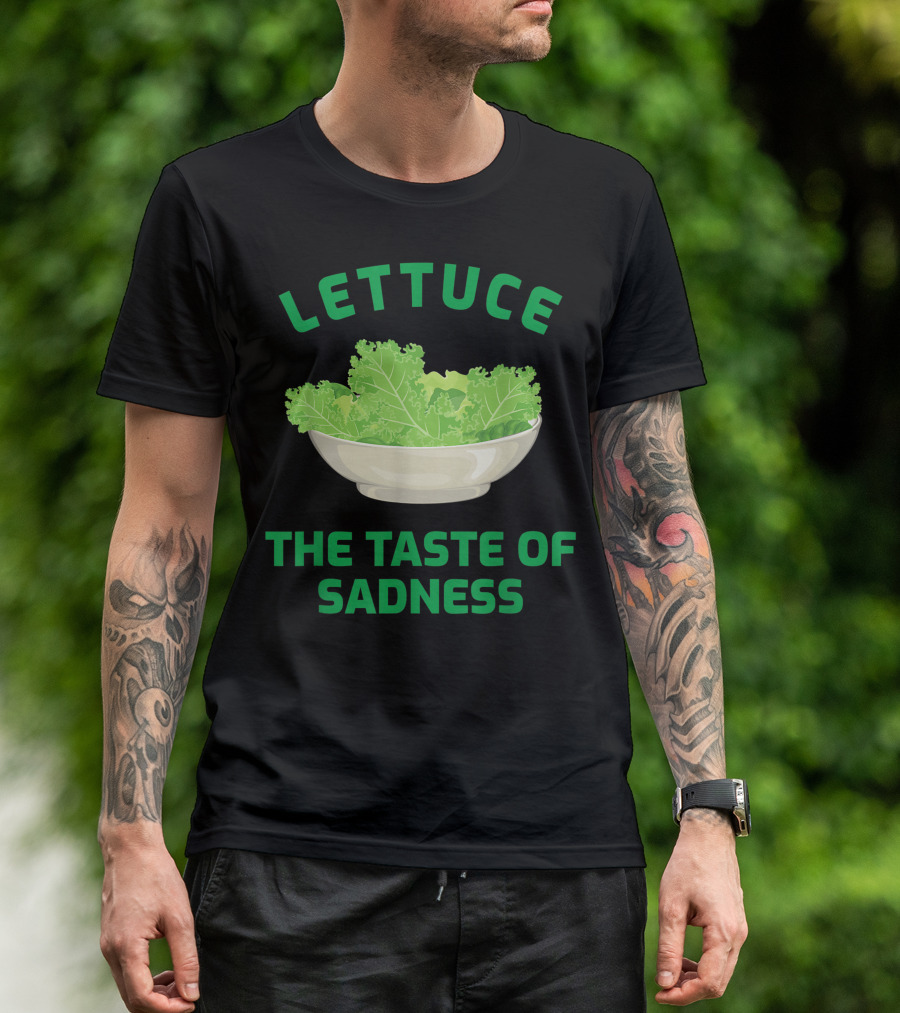 Lettuce The Taste Of Sadness Vegetarian Bowl T-Shirt