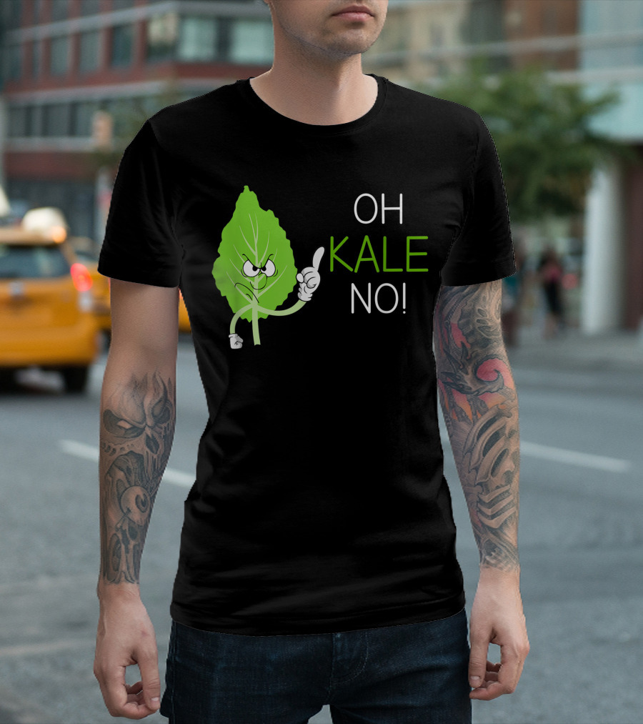 OH KALE NO Vegan Pun For Vegetarian T-Shirt
