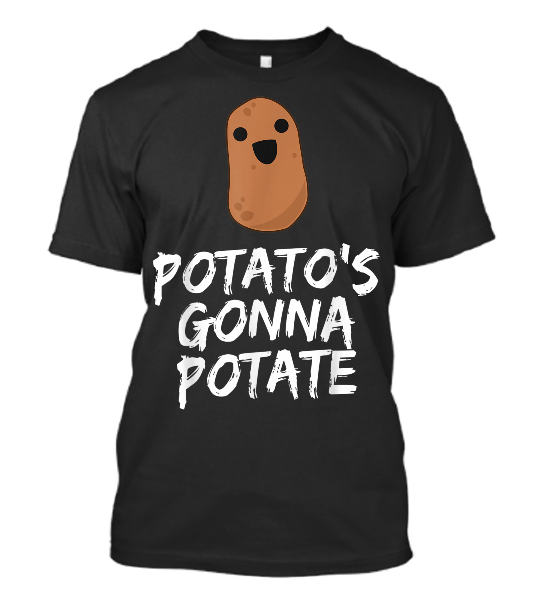 Potato's Gonna Potate Happy Potato Food T-Shirt