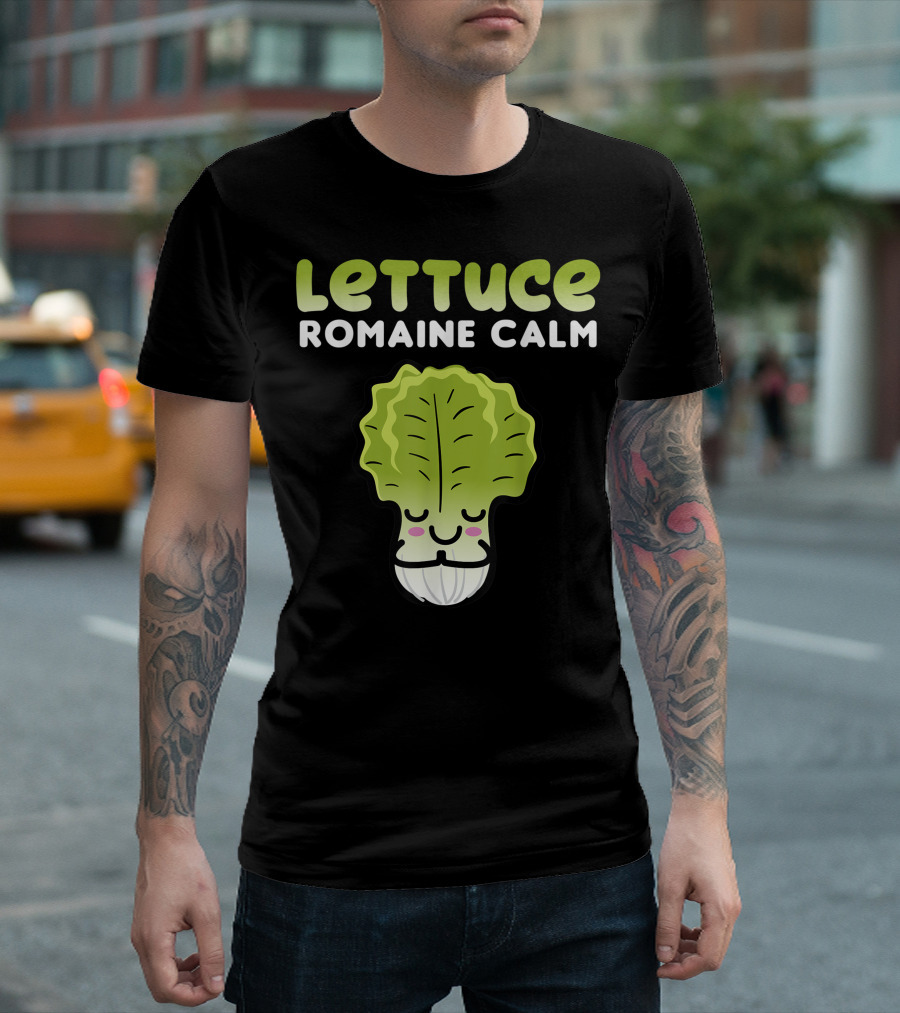 Lettuce Romaine Calm Pun Vegan Plant Based Joke Veggie T-Shirt