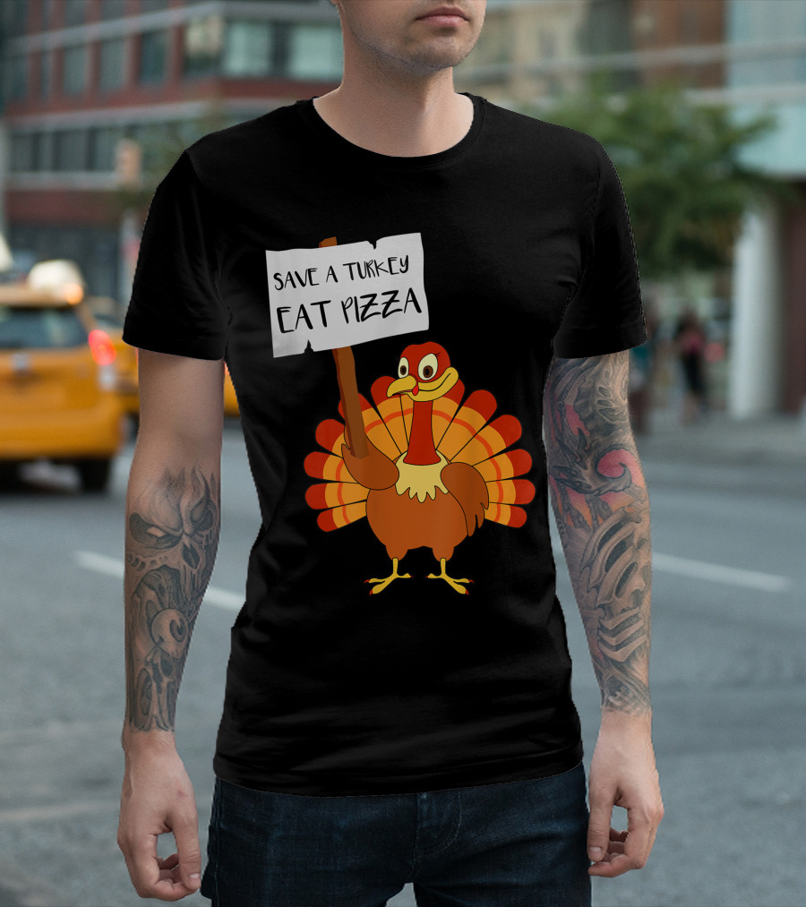 Save A Turkey Eat Pizza Vegan Thanksgiving Kids Turkey Sign T-Shirt
