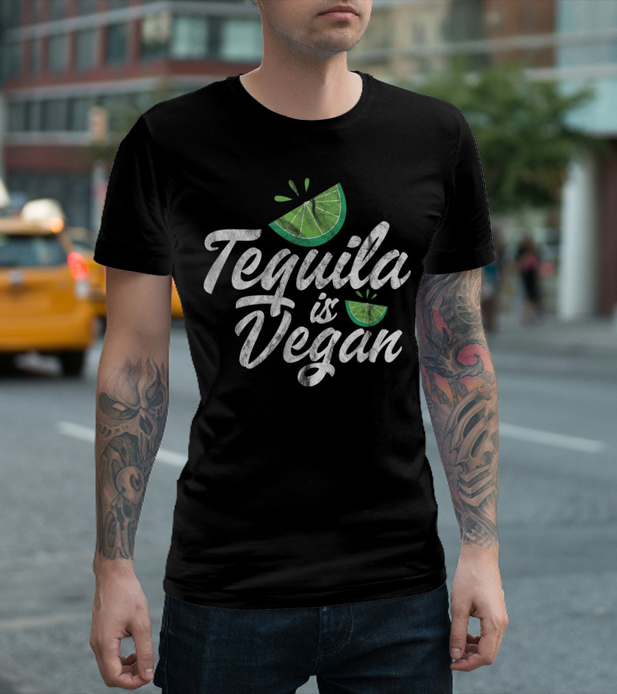 Tequila Is Vegan Vegetarian Alcohol Drinking with Lime Slice Decor T-Shirt