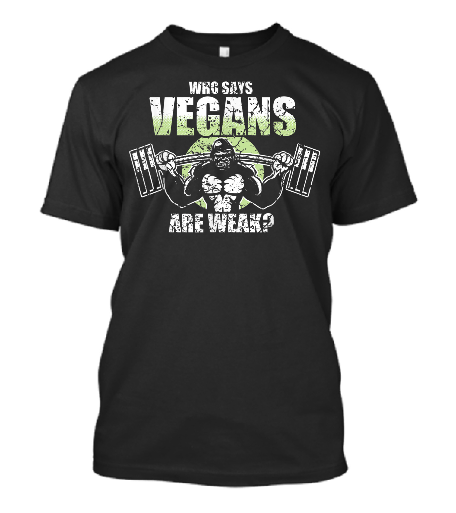 Who Says Vegans Are Weak Bodybuilder Fitness Workout T-Shirt