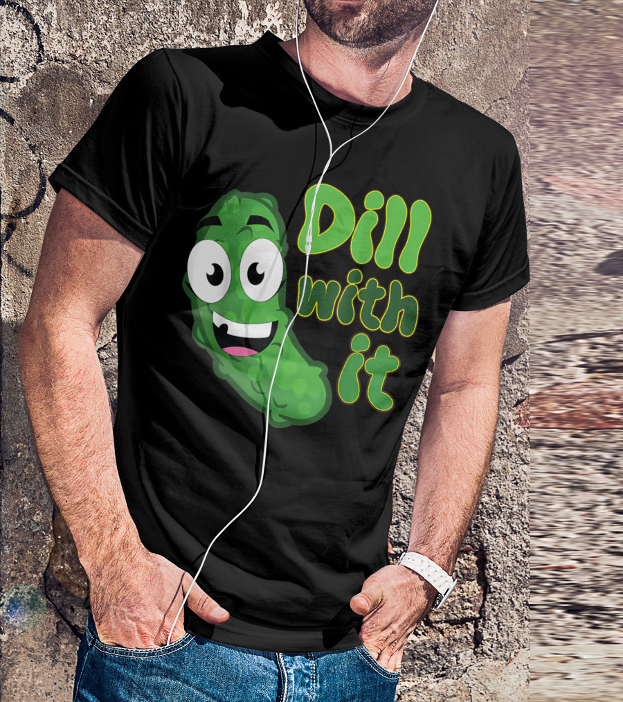 Dill With It Funny Pickle Lovers Emoji T-Shirt