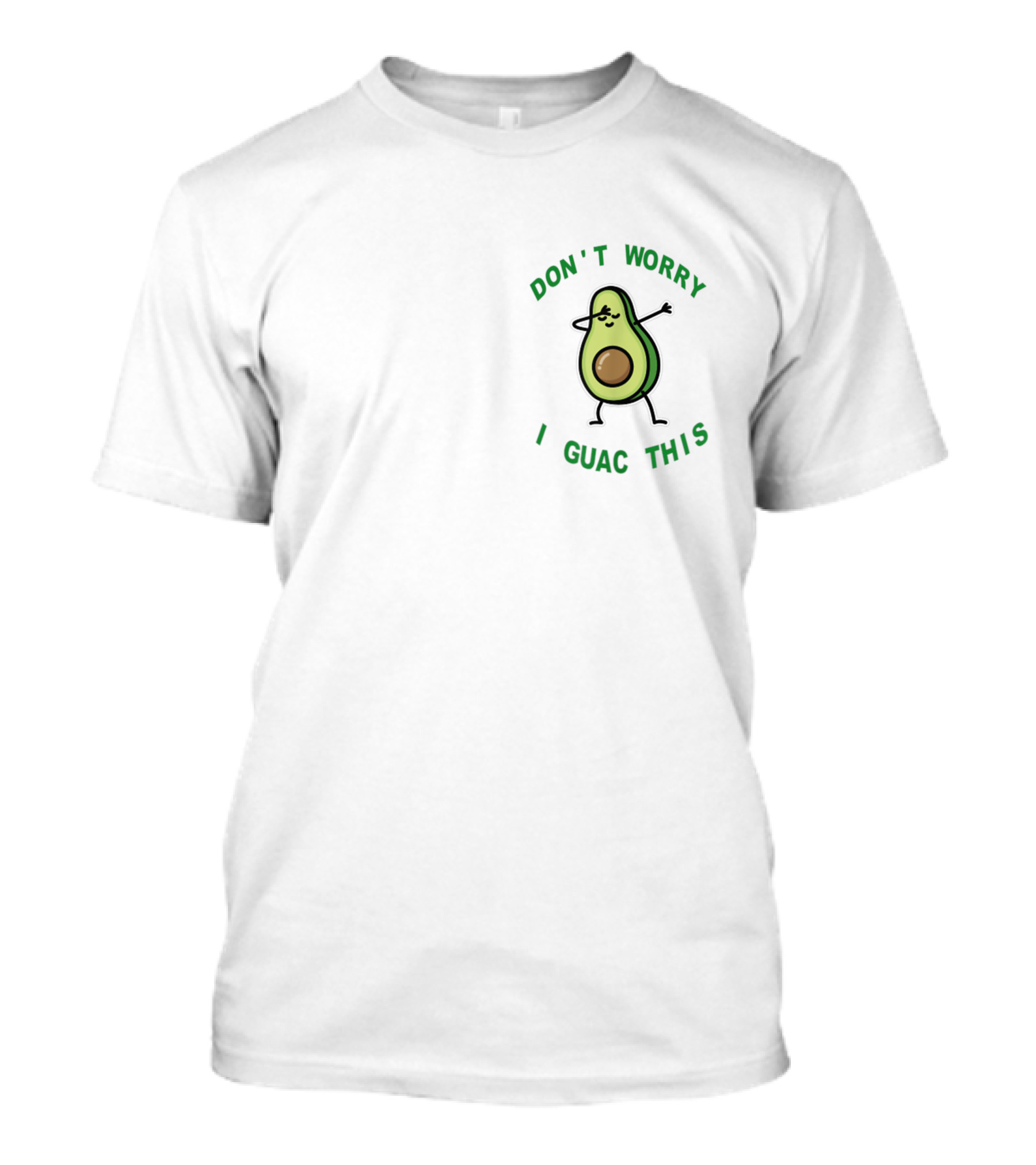 Don't Worry I Guac This Dabbing Avocado T-Shirt
