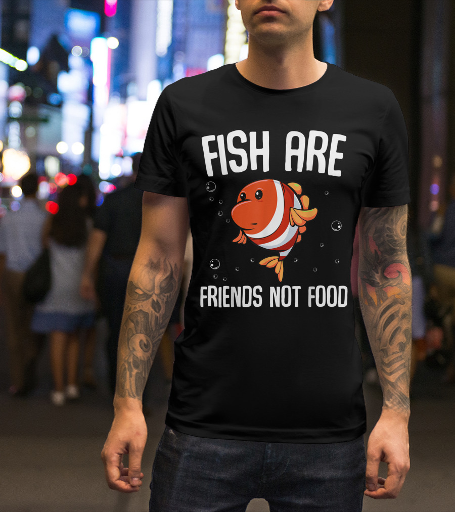 Fish Are Friends Not Food Vegetarian Vegan Animal Lover Finding Nemo Clownfish Bubbles T-Shirt